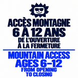 Child (6 to 12 years) – Mountain access - Opening to Closing