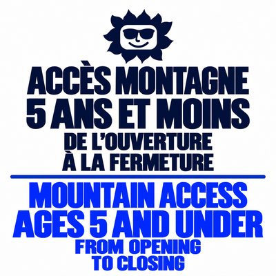 Child (5 years and under) – Mountain access - Opening to Closing
