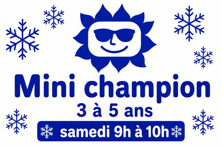 Mini Champion Samedi 9h à 10h