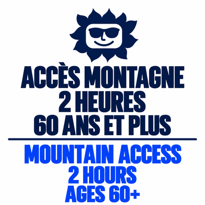 Adult (60 years and +) – 2 hours – Mountain access