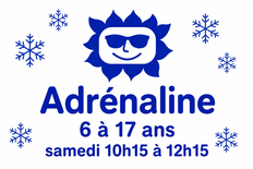 Adrénaline 6-17 ans samedi 10h15 à 12h15