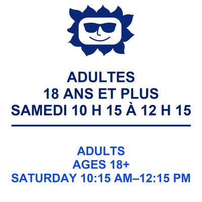 Adulte 18+ Samedi 10h15 à 12h15