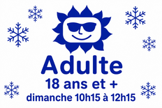 Adulte 18+ dimanche 10h15 à 12h15